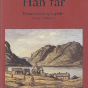 Han far-prestehistorie og bygdeliv i Valdres (PDF)