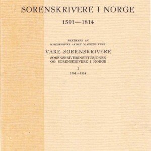 Fortegnelse over Sorenskrivere i Norge 1591-1814 (pdf-fil til nedlasting)